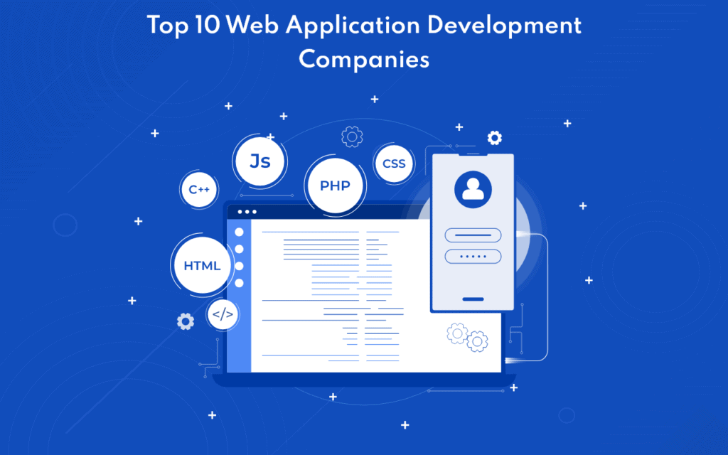 Top 10 Web Application Development Companies, Find the Perfect Fit!