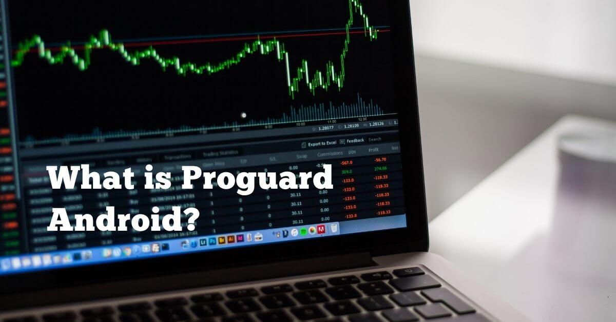 What is Proguard Android?