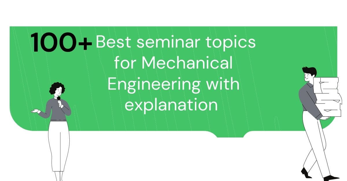 topics for seminar presentation for mechanical engineering