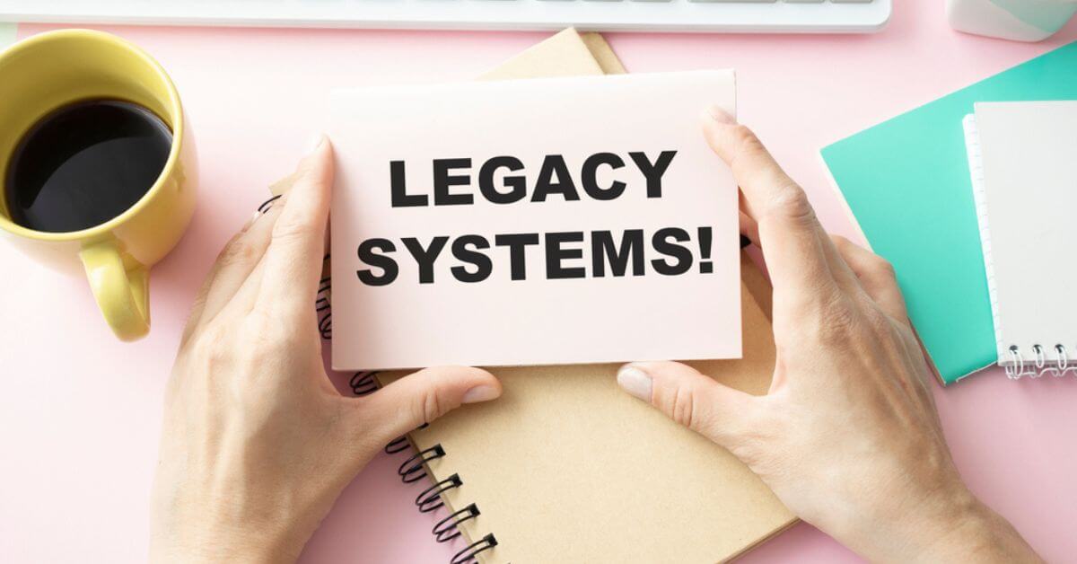Legacy Systems
