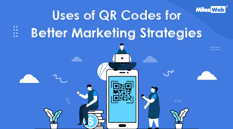 Uses of QR Codes for Better Marketing Strategies