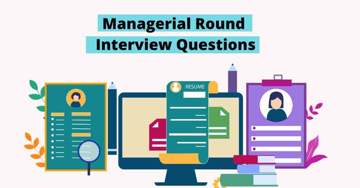 Most Important To 8 Managerial Round Interview Questions