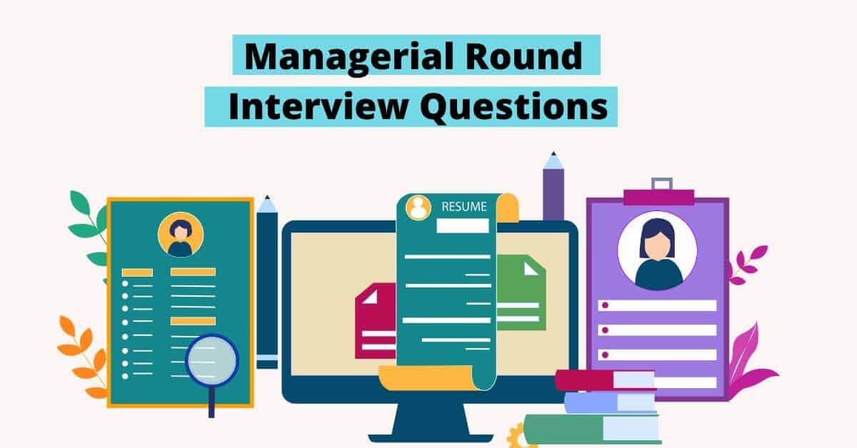 8 Managerial Round Interview Questions