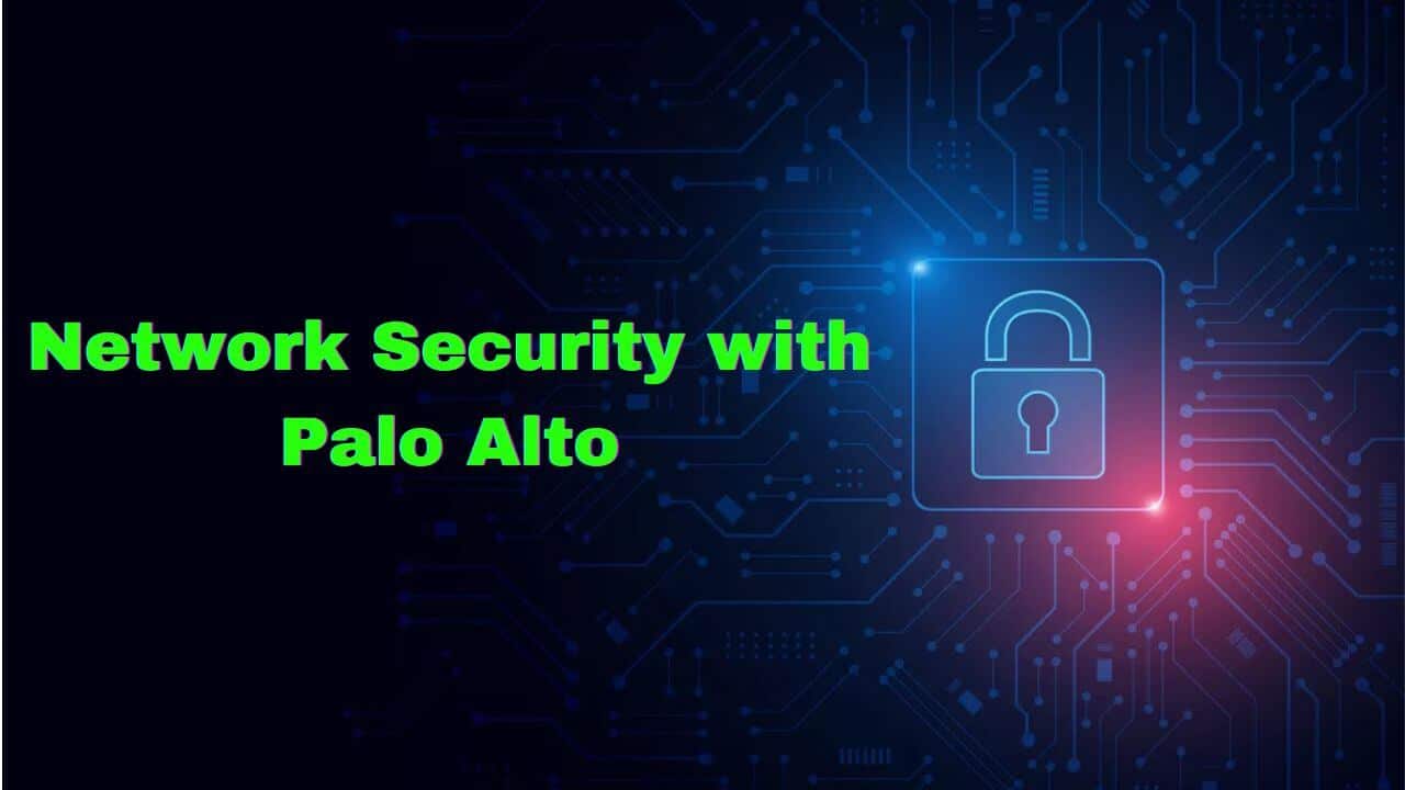 Network Security with Palo Alto