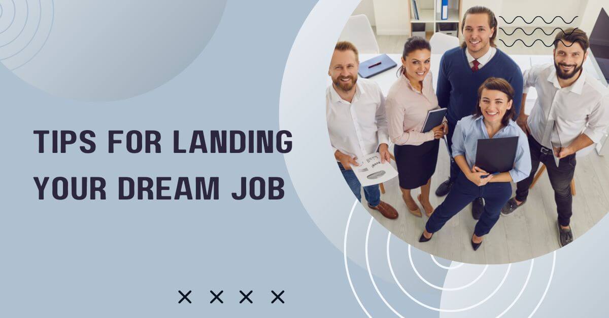 Tips for Landing your Dream Job