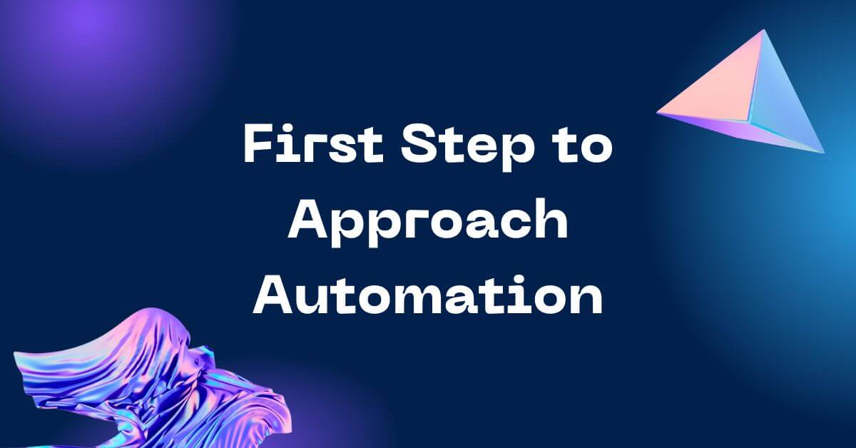 First Step to Approach Automation
