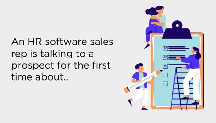 An HR software sales rep is talking to a prospect for the first time about