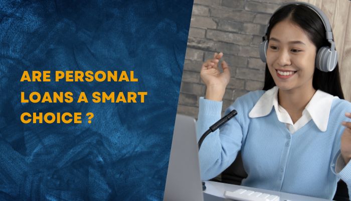 Personal Loans a Smart Choice for Your Borrowing Needs