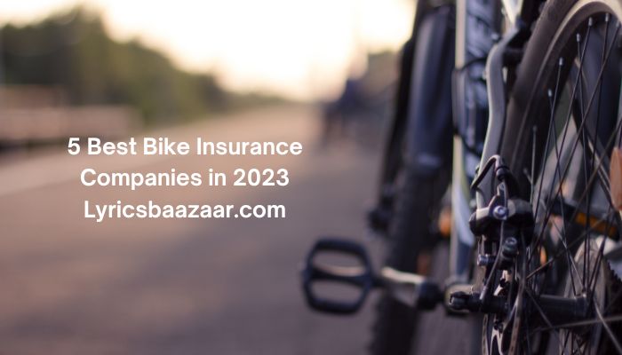 5 Best Bike Insurance According to lyricsbaazaar.com
