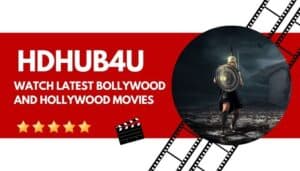 HDHub4u: Your Ultimate Guide to Streaming Movies for 2024
