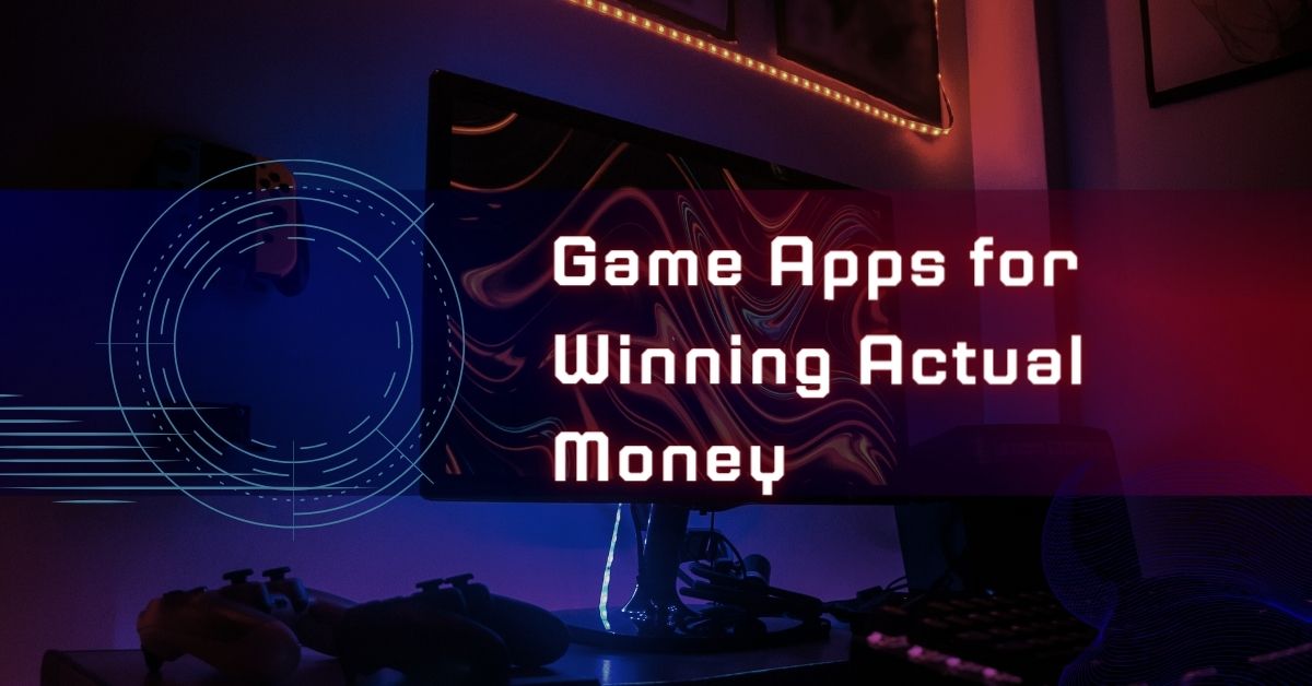 Game Apps for Winning Actual Money