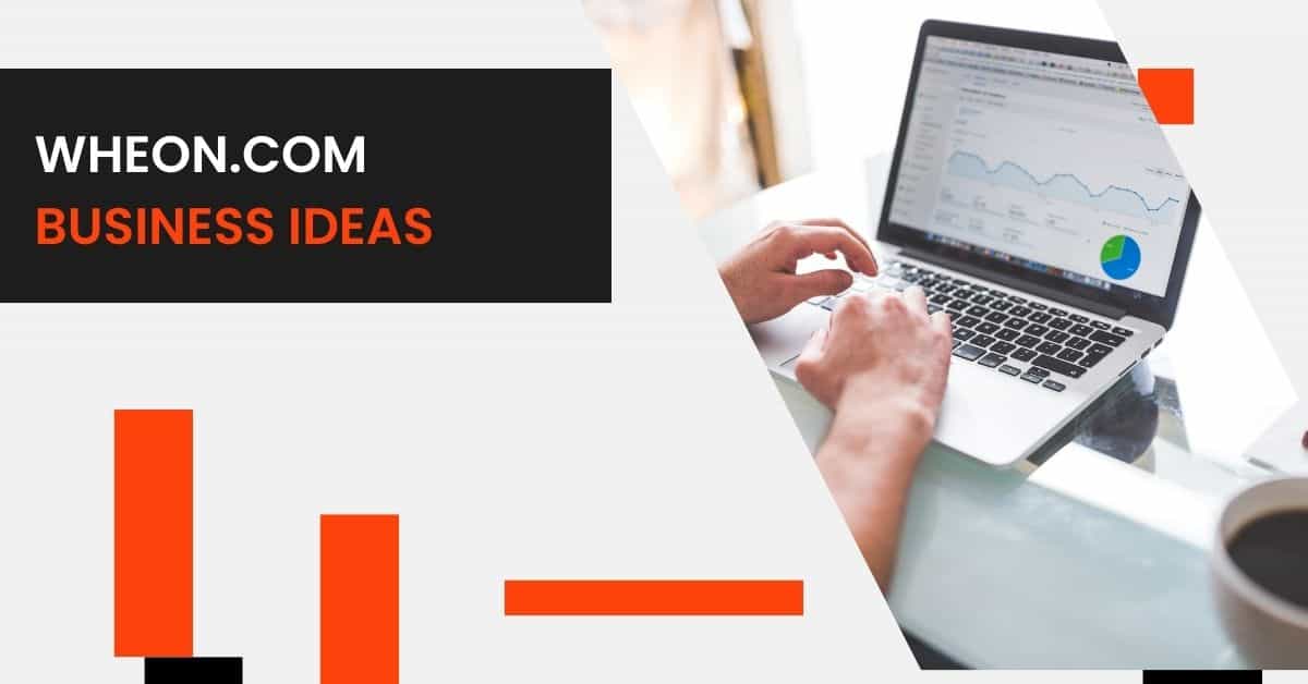 Wheon.com Business Ideas