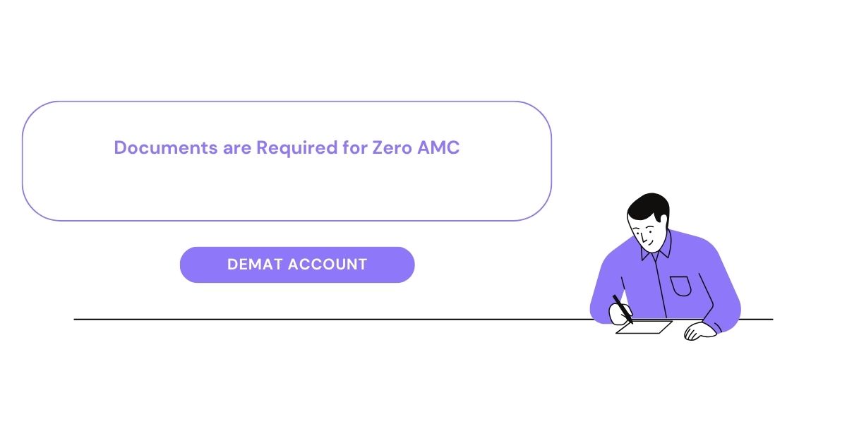 Documents are Required for Zero AMC Demat Account