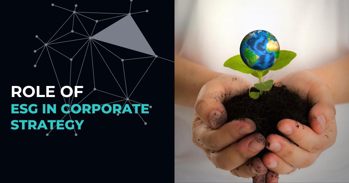 Role of ESG in Corporate Strategy