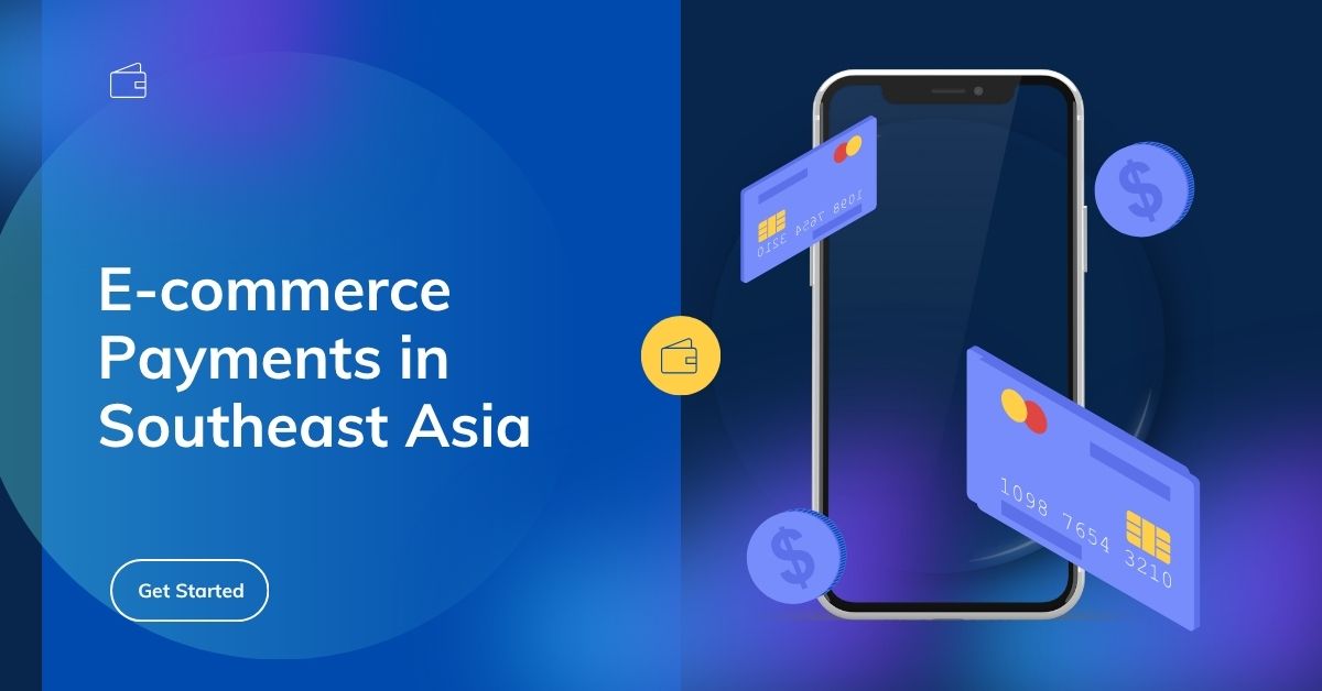 E-commerce Payments in Southeast Asia