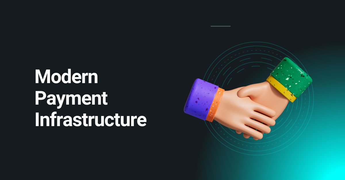 Modern Payment Infrastructure