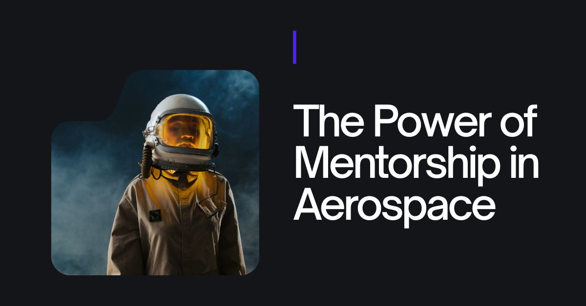 Power of Mentorship in Aerospace