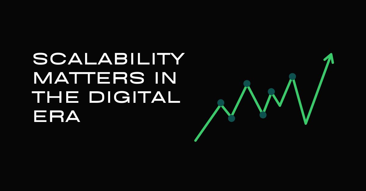 Scalability Matters in the Digital Era